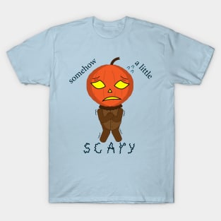 "Somehow a little scary" T-Shirt